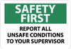 AccuformNMC "Safety First - Report All Unsafe Conditions to Your Supervisor", 7" Long x 10" Wide, Pressure-Sensitive Vinyl Safety Sign Rectangle, 0.004" Thick, Use for Inspection, Testing & Accident Data SF133P - 79806527