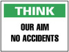 AccuformNMC "Think - Our Aim - No Accidents", 7" Long x 10" Wide, Rigid Plastic Safety Sign Rectangle, 0.05" Thick, Use for Accident Prevention TS122R - 79918744