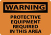 AccuformNMC "Warning - Protective Equipment Required in This Area", 10" Long x 14" Wide, Rigid Plastic Safety Sign Rectangle, 0.05" Thick, Use for Accident Prevention W8RB - 80800733