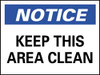 AccuformNMC "Notice - Keep This Area Clean", 7" Long x 10" Wide, Rigid Plastic Safety Sign Rectangle, 0.05" Thick, Use for Security & Admittance N36R - 81857633