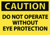 AccuformNMC "Caution - Do Not Operate without Eye Protection", 7" Long x 10" Wide, Pressure-Sensitive Vinyl Safety Sign Rectangle, 0.004" Thick, Use for Accident Prevention C138P - 84361997