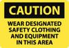 AccuformNMC "Caution - Wear Designated Safety Clothing and Equipment in This Area", 7" Long x 10" Wide, Rigid Plastic Safety Sign Rectangle, 0.05" Thick, Use for Accident Prevention C216R - 84418177