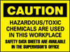 AccuformNMC "Caution - Hazardous/Toxic Chemicals Are Used in This Workplace - Safety Data Sheets Are Available in the Supervisors Office", 7" Long x 10" Wide, Rigid Plastic Safety Sign, 0.05" Thick, Use for Hazardous Materials C308R - 84421262