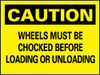 AccuformNMC "Caution - Wheels Must Be Chocked Before Loading and Unloading", 7" Long x 10" Wide, Rigid Plastic Safety Sign Rectangle, 0.05" Thick, Use for Accident Prevention C70R - 84647742