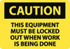 AccuformNMC "Caution - This Equipment Must Be Locked Out When Work Is Being Done", 10" Long x 14" Wide, Pressure-Sensitive Vinyl Safety Sign Rectangle, 0.004" Thick, Use for Accident Prevention C617PB - 86314176