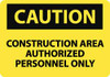 AccuformNMC "Caution - Construction Area - Authorized Personnel Only", 10" Long x 14" Wide, Aluminum Safety Sign Rectangle, 0.04" Thick, Use for Accident Prevention C445AB - 88232798