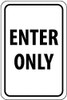 AccuformNMC "Enter Only," 12" Wide x 18" High Aluminum Parking Lot Traffic Sign 0.063" Thick, Black on White, Rectangle, Post Mount TM36H - 32160772