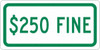 AccuformNMC "$250 Fine," 12" Wide x 6" High Aluminum No Parking & Tow Away Sign 0.04" Thick, Green on White, Rectangle, Post Mount TMAS19G - 37663382
