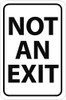 AccuformNMC "Not an Exit," 12" Wide x 18" High Aluminum Parking Lot Traffic Sign 0.08" Thick, Black on White, Rectangle, High Intensity Reflectivity, Post Mount TM224K - 72317555