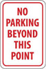AccuformNMC "No Parking Beyond This Point," 12" Wide x 18" High Aluminum No Parking & Tow Away Sign 0.063" Thick, Red on White, Rectangle, Post Mount TM26H - 81785388