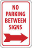 AccuformNMC "No Parking Between Signs," Right Arrow, 12" Wide x 18" High Aluminum No Parking & Tow Away Sign 0.063" Thick, Red on White, Rectangle, Post Mount TM30H - 81785453