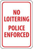 AccuformNMC "No Loitering - Police Enforced," 12" Wide x 18" High Aluminum Parking Lot Traffic Sign 0.063" Thick, Red on White, Rectangle, Post Mount TM63H - 81785792