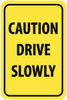 AccuformNMC "Caution - Drive Slowly," 12" Wide x 18" High Aluminum Warning & Safety Reminder Sign 0.063" Thick, Black on Yellow, Rectangle, Post Mount TM72H - 81785883