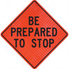 PRO-SAFE "Be Prepared to Stop," 36" Wide x 36" High Vinyl Traffic Control Sign Black on Orange, Triangle, Reflective, Sign Stand 07-800-3604-L - 31665607
