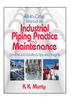 Industrial Press Industrial Piping Practice & Maintenance - 3434-3