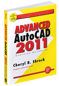 Industrial Press Advanced AutoCAD 2011 Exercise Workbook