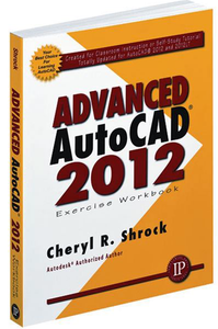 Industrial Press Advanced AutoCAD 2012 Exercise Workbook