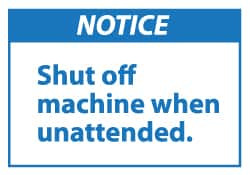 AccuformNMC 5 Qty 1 Pack Accident Prevention Label, Header: NOTICE Legend: Notice - Shut off Machine When Unattended, English, 5 x 3", Blue, White, Pressure Sensitive Vinyl NGA13AP - 74988023