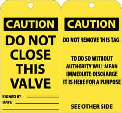 AccuformNMC 25 Qty 1 Pack 3" High x 6" Long, CAUTION - DO NOT CLOSE THIS VALVE, English Safety & Facility Accident Prevention Tag Tag Header: CAUTION, 2 Sides, Black & Yellow Unrippable Vinyl RPT132 - 05199708