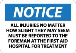 AccuformNMC "Notice - All Injuries No Matter How Slight They May Seem Must Be Reported to the Foreman at the First Aid Hospital for Treatment", 10" Long x 14" Wide, Aluminum Safety Sign Rectangle, 0.04" Thick, Use for First Aid N241AB - 08851594