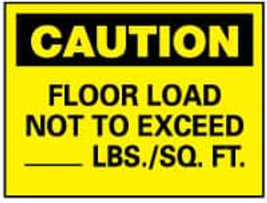 NMC "Caution - Floor Load Not to Exceed lbs/Sq. Ft", 10" Long x 14" Wide, Aluminum Safety Sign Rectangle, 0.04" Thick, Use for Accident Prevention C87AB - 63367551