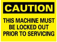 AccuformNMC "Caution - This Machine Must Be Locked Out Prior to Servicing", 10" Long x 14" Wide, Pressure-Sensitive Vinyl Safety Sign Rectangle, 0.004" Thick, Use for Accident Prevention C190PB - 63368252