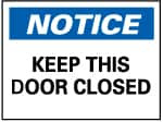 AccuformNMC "Notice - Keep This Door Closed", 10" Long x 14" Wide, Pressure-Sensitive Vinyl Safety Sign Rectangle, 0.004" Thick, Use for Accident Prevention N2PB - 63378749