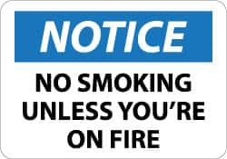 AccuformNMC "Notice - No Smoking Unless Youre on Fire", 10" Long x 14" Wide, Rigid Plastic Safety Sign Rectangle, 0.05" Thick, Use for Accident Prevention N315RB - 73299257