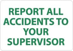 AccuformNMC "Report All Accidents to Your Supervisor", 7" Long x 10" Wide, Pressure-Sensitive Vinyl Safety Sign Rectangle, 0.004" Thick, Use for Inspection, Testing & Accident Data M705P - 74761628