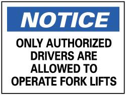 AccuformNMC "Notice - Only Authorized Drivers Are Allowed to Operate Forklifts", 10" Long x 14" Wide, Pressure-Sensitive Vinyl Safety Sign Rectangle, 0.004" Thick, Use for Security & Admittance N148PB - 75004754