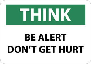 AccuformNMC "Think - Be Alert - Dont Get Hurt", 7" Long x 10" Wide, Rigid Plastic Safety Sign Rectangle, 0.05" Thick, Use for Accident Prevention TS113R - 79918678