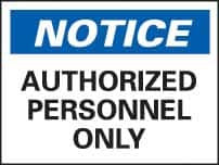 AccuformNMC "Notice - Authorized Personnel Only", 7" Long x 10" Wide, Pressure-Sensitive Vinyl Safety Sign Rectangle, 0.004" Thick, Use for Security & Admittance N34P - 81857591