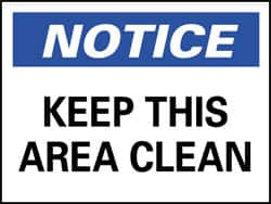 AccuformNMC "Notice - Keep This Area Clean", 7" Long x 10" Wide, Rigid Plastic Safety Sign Rectangle, 0.05" Thick, Use for Security & Admittance N36R - 81857633