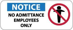 AccuformNMC "Notice - No Admittance - Employees Only", 7" Long x 17" Wide, Rigid Plastic Safety Sign Rectangle, 0.05" Thick, Use for Security & Admittance SA139R - 83732883