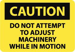AccuformNMC "Caution - Do Not Attempt to Adjust Machinery While in Motion", 7" Long x 10" Wide, Rigid Plastic Safety Sign Rectangle, 0.05" Thick, Use for Accident Prevention C372R - 84481985