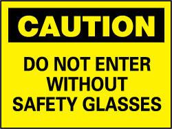 AccuformNMC "Caution - Do Not Enter without Safety Glasses", 7" Long x 10" Wide, Rigid Plastic Safety Sign Rectangle, 0.05" Thick, Use for Accident Prevention C77R - 84647809