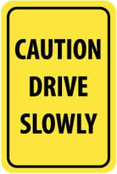 AccuformNMC "Caution - Drive Slowly," 12" Wide x 18" High Aluminum Warning & Safety Reminder Sign 0.08" Thick, Black on Yellow, Rectangle, Engineer Grade Reflectivity, Post Mount TM72J - 72317944