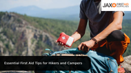 Essential First Aid Tips for Hikers and Campers