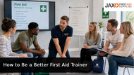 How to Be a Better First Aid Trainer: Practical Tips for More Engaging Courses