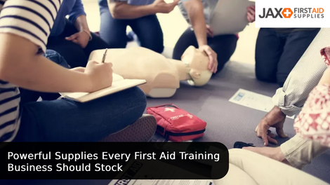 Powerful Supplies Every First Aid Training Business Should Stock