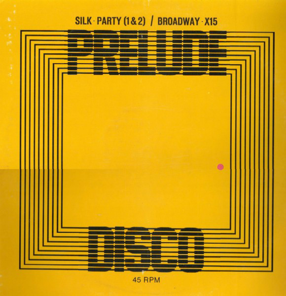 Silk (14) / Broadway (11) - Party / X-15 - Prelude Records - PRL-D