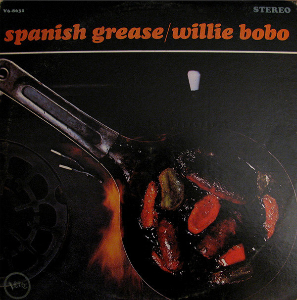 ウィリー・ボボ Spanish Grease Willie Bobo - Spanish Grease (LP, Album) - BullTrax Records
