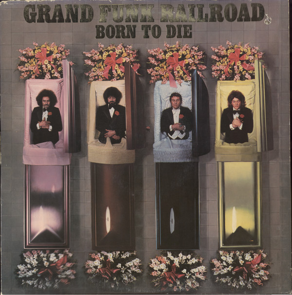 BORN DEAD G-RAP G-FUNK レコード Grand Funk Railroad - Born To Die (LP, Album, Jac) - BullTrax Records