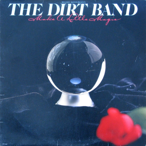 The Dirt Band - Make A Little Magic (LP, Album)