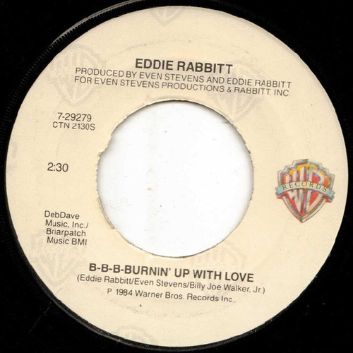 Eddie Rabbitt - B-B-B-Burnin' Up With Love (7", Single)