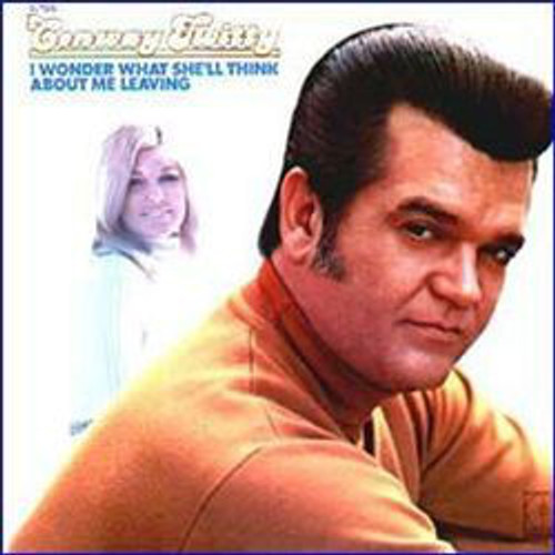 Conway Twitty - I Wonder What She'll Think About Me Leaving (LP, Album)