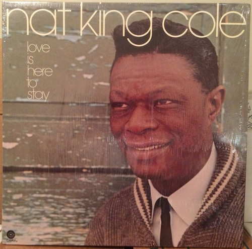 Nat King Cole - Love Is Here To Stay (LP, Comp, Club, RE, Ind)