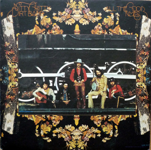 Nitty Gritty Dirt Band - All The Good Times (LP, Album, Gat)