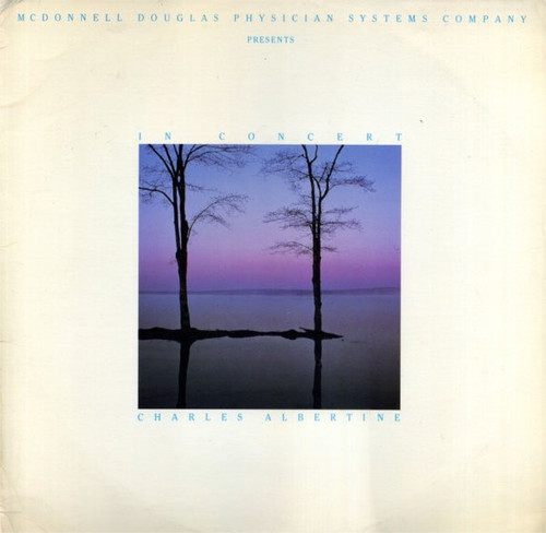 Charles Albertine - McDonnell Douglas Physician Systems Company Presents In Concert Charles Albertine (LP, Album)