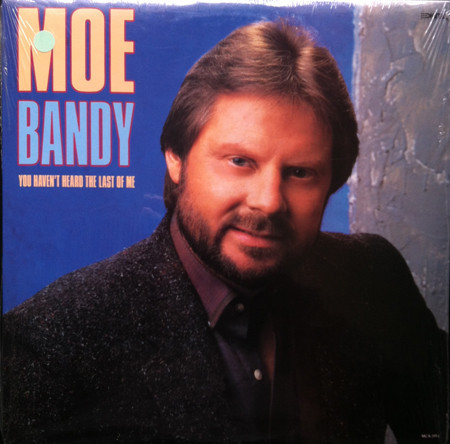 Moe Bandy - You Haven't Heard The Last Of Me (LP)